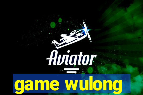 game wulong