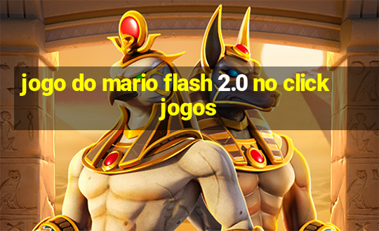 jogo do mario flash 2.0 no click jogos