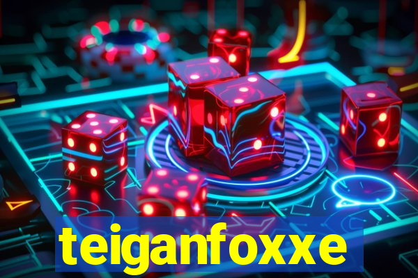 teiganfoxxe