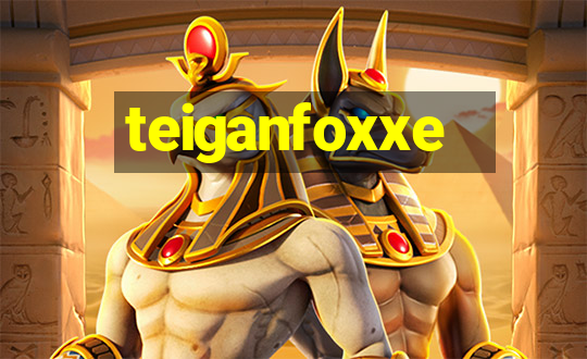 teiganfoxxe