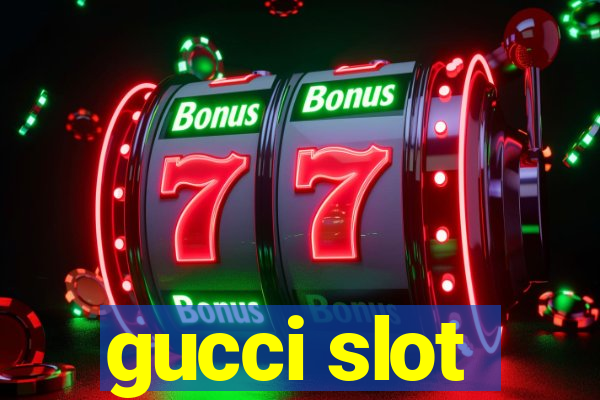 gucci slot