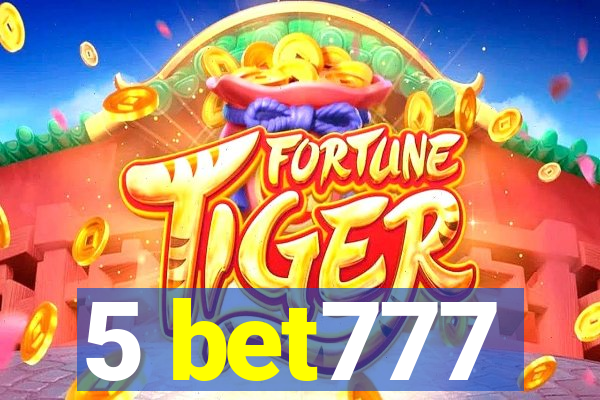 5 bet777