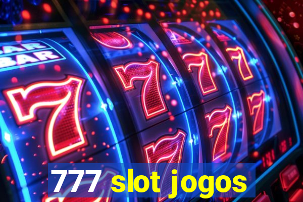 777 slot jogos