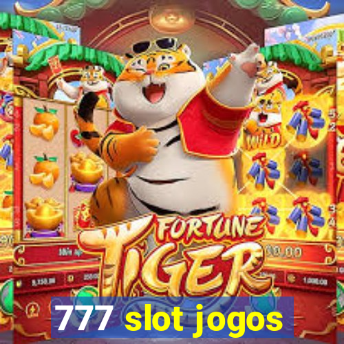 777 slot jogos