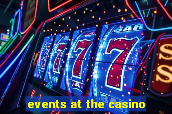 events at the casino