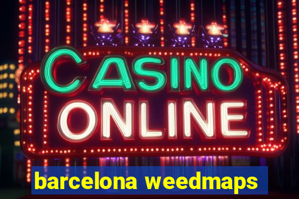 barcelona weedmaps