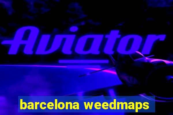 barcelona weedmaps