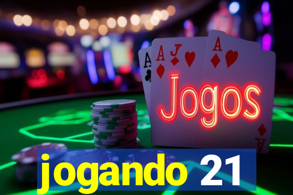 jogando 21