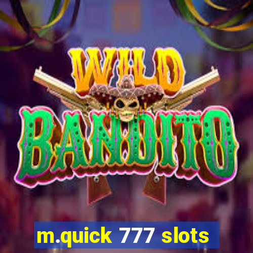 m.quick 777 slots