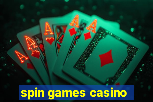 spin games casino