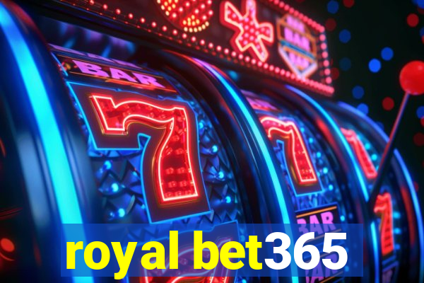 royal bet365