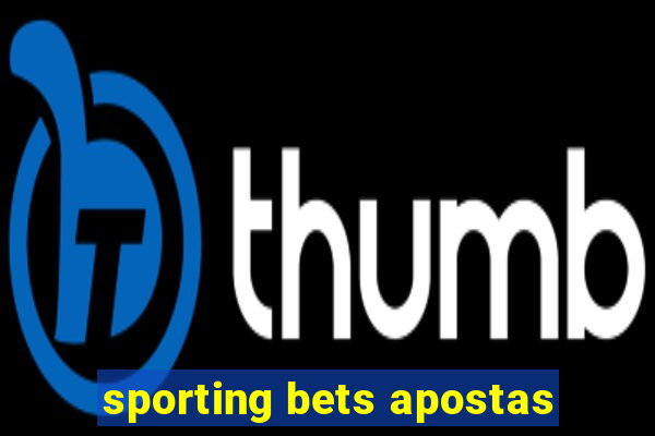 sporting bets apostas