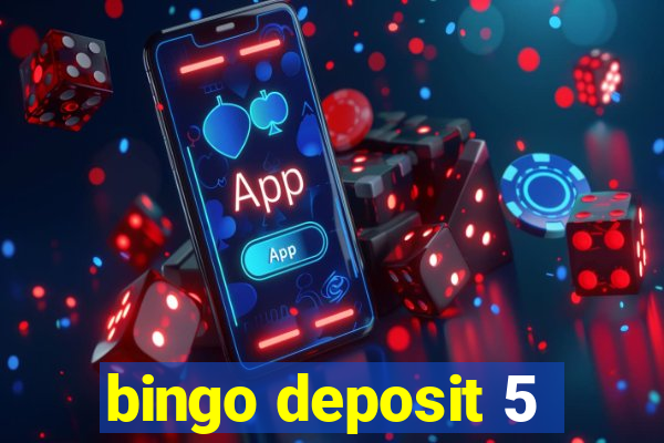 bingo deposit 5