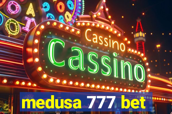 medusa 777 bet