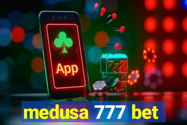 medusa 777 bet