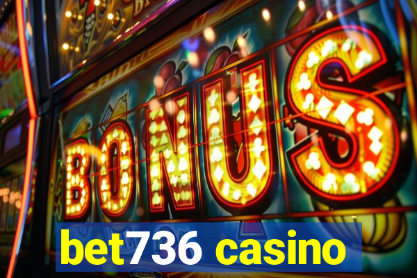 bet736 casino