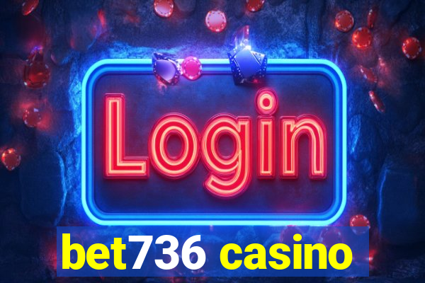 bet736 casino