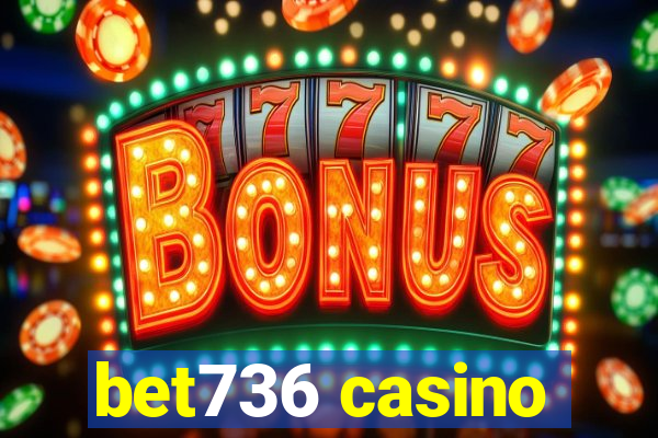 bet736 casino