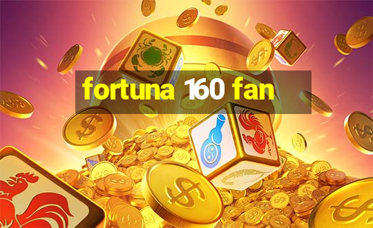 fortuna 160 fan