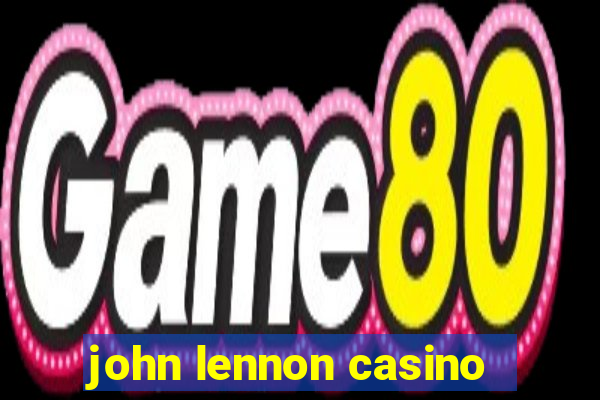 john lennon casino