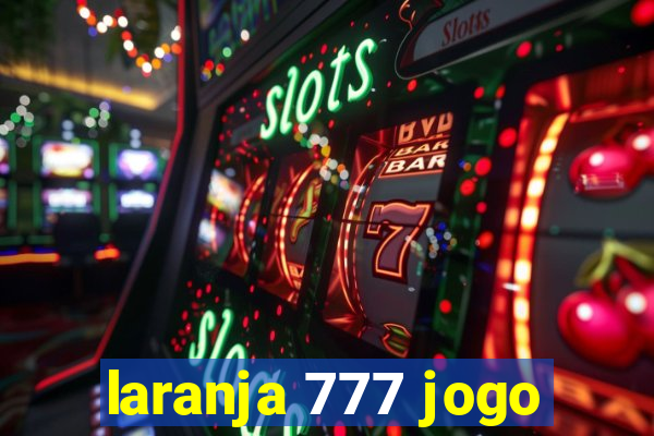 laranja 777 jogo