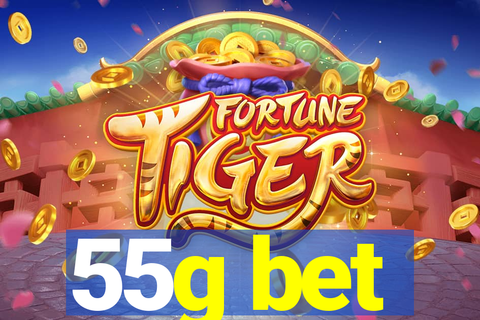 55g bet