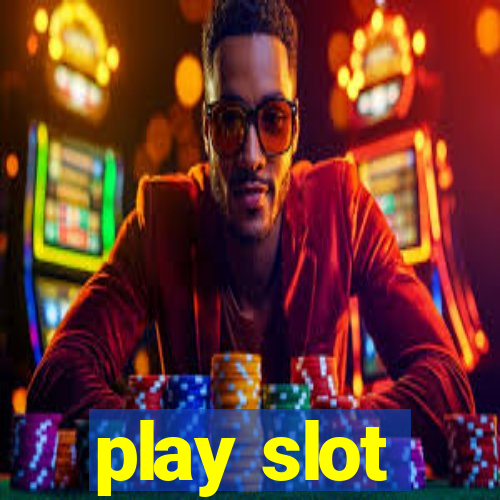 play slot