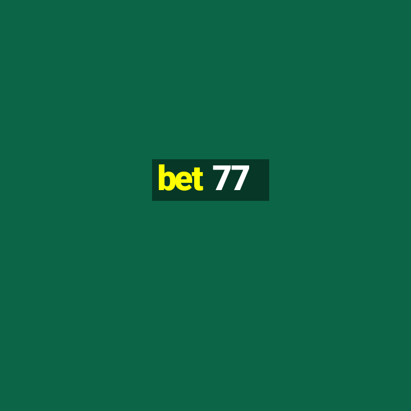 bet 77