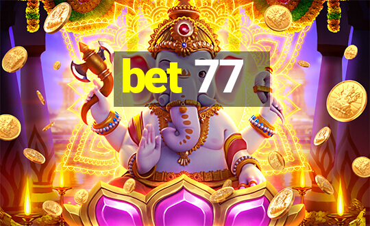 bet 77