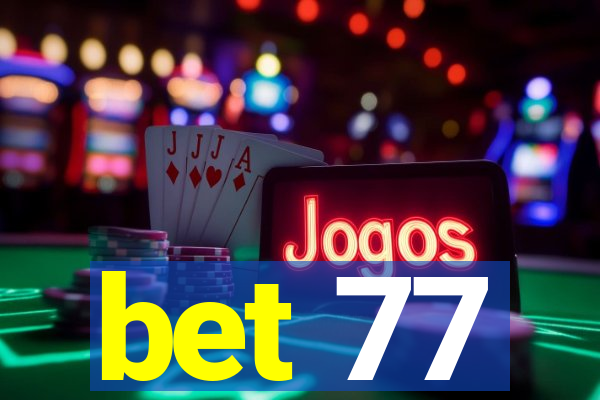 bet 77