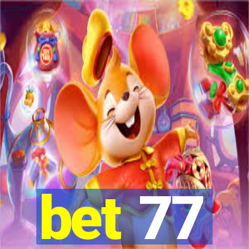 bet 77