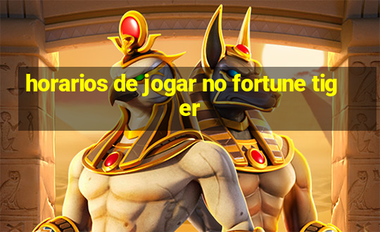 horarios de jogar no fortune tiger