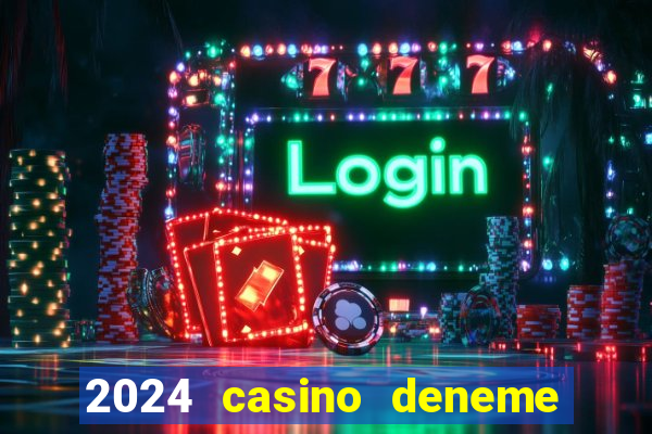 2024 casino deneme bonusu veren siteler