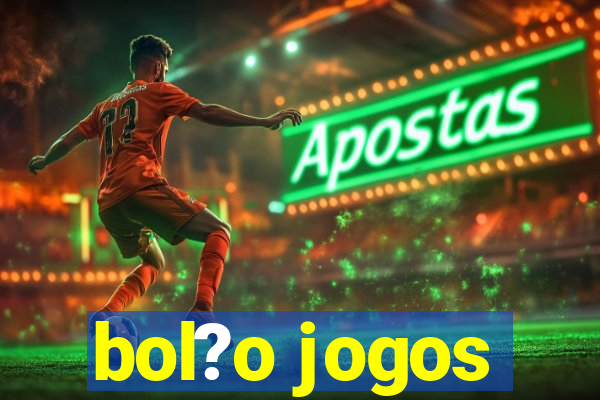 bol?o jogos