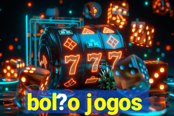 bol?o jogos