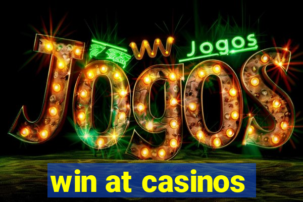 win at casinos