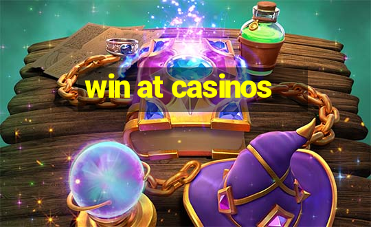 win at casinos