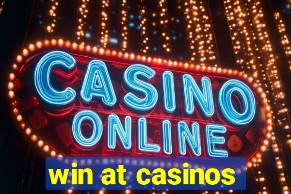 win at casinos