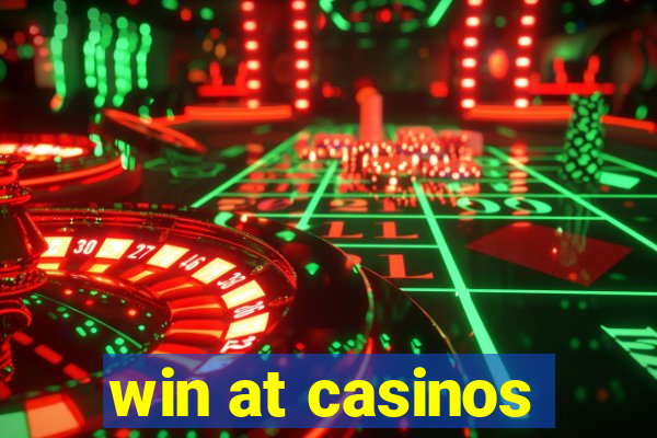 win at casinos