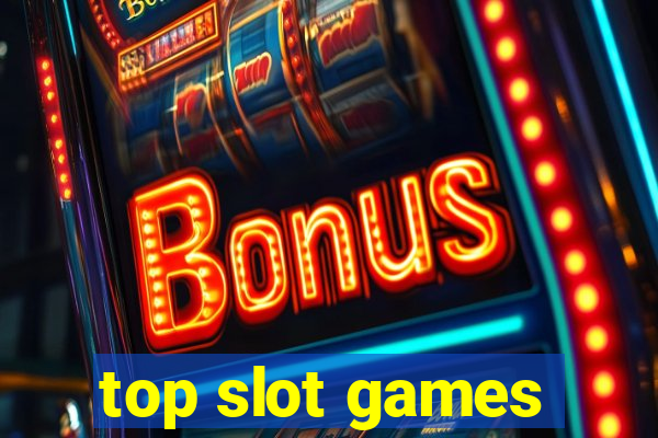 top slot games