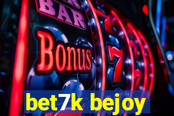 bet7k bejoy