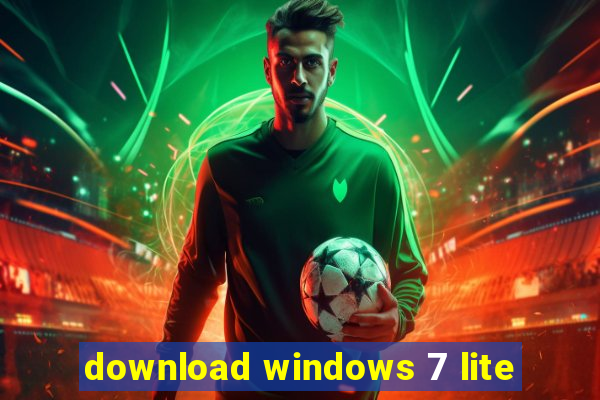 download windows 7 lite