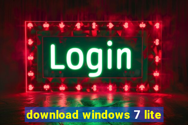 download windows 7 lite