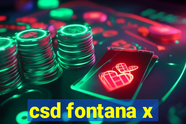 csd fontana x