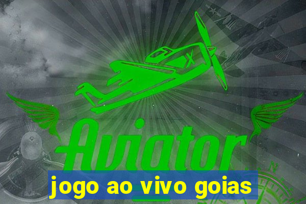 jogo ao vivo goias