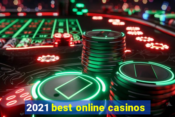 2021 best online casinos