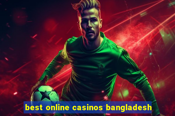 best online casinos bangladesh