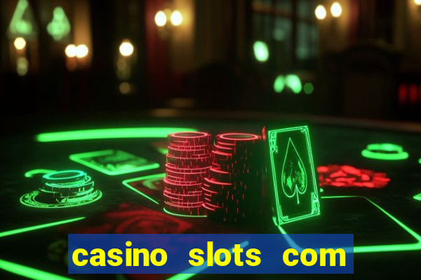 casino slots com bonus de cadastro