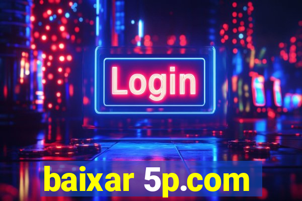 baixar 5p.com