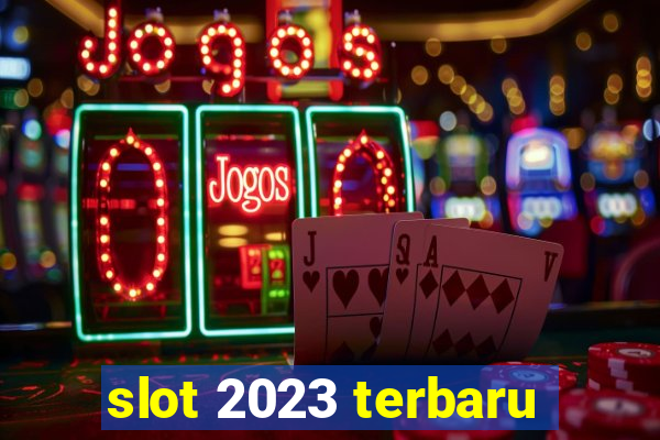 slot 2023 terbaru